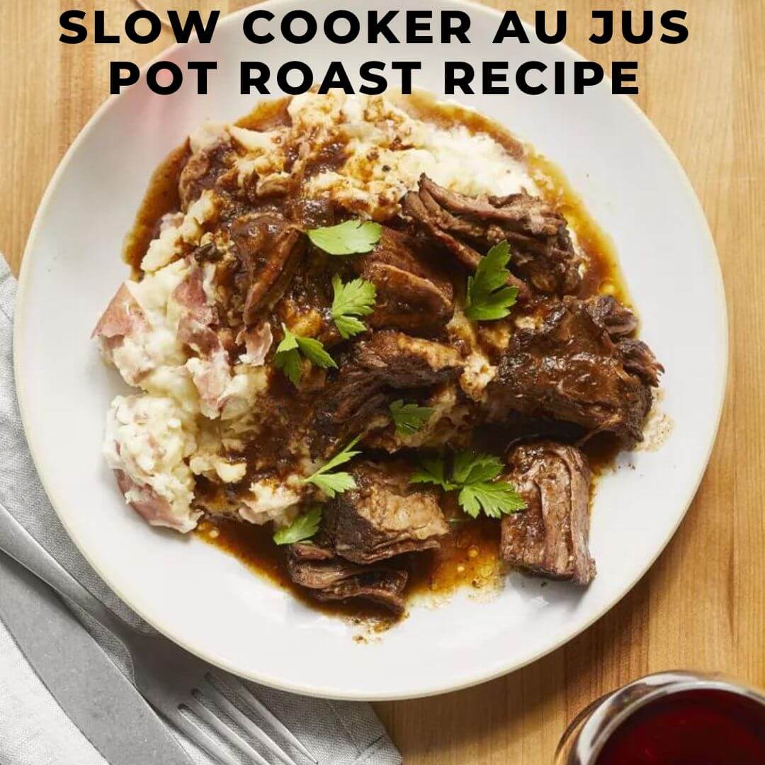 Slow Cooker Au Jus Pot Roast recipe