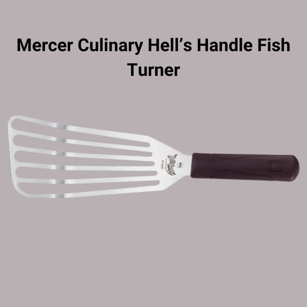 Mercer Culinary Hell’s Handle Fish Turner with a flexible stainless steel blade and heat-resistant handle for flipping and serving fish